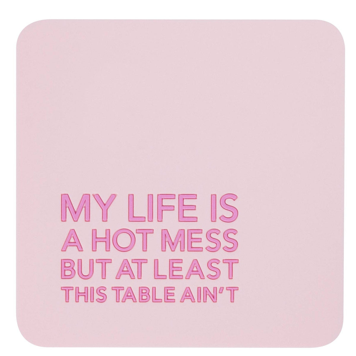 Coaster - Hot Mess - Gift & Gather