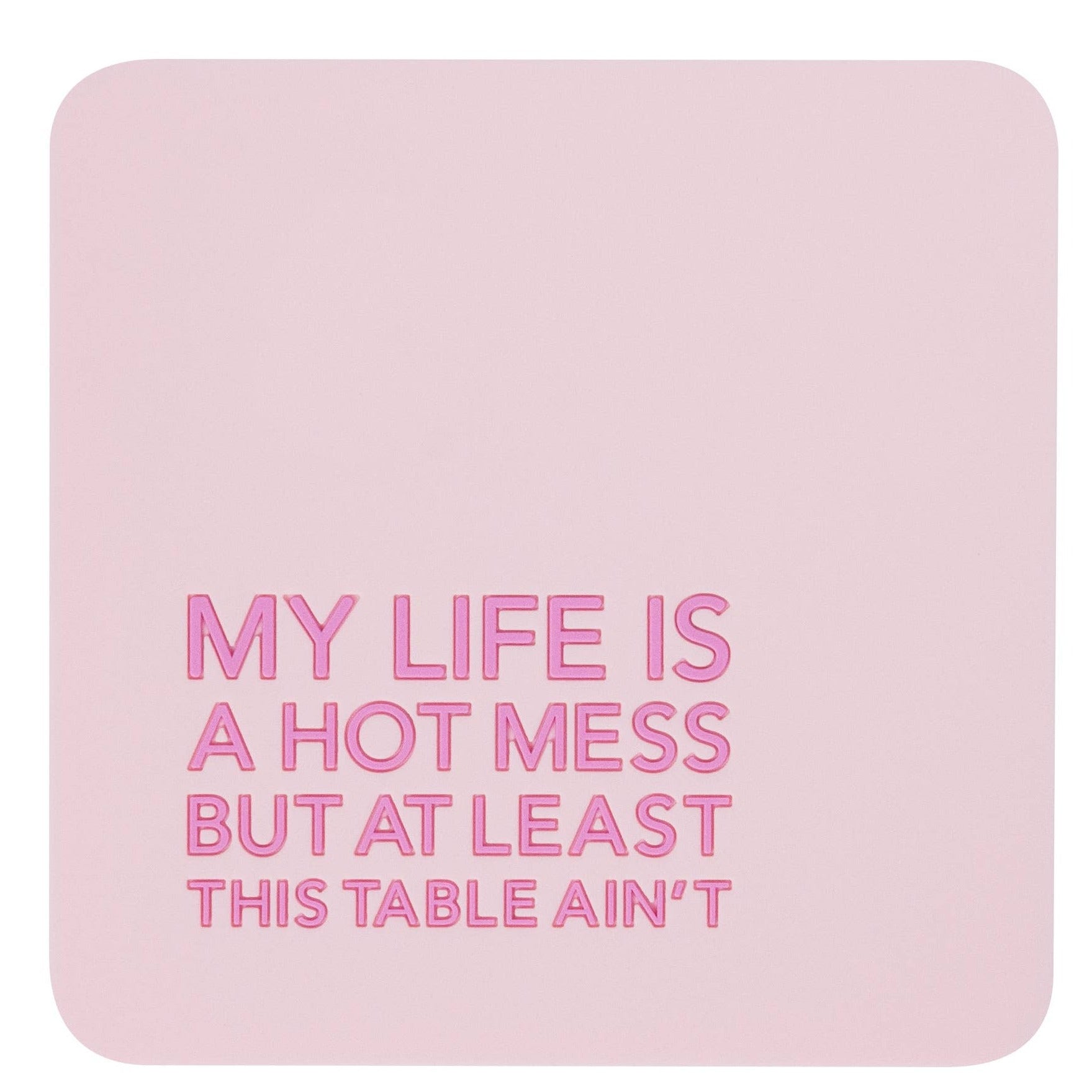 Coaster - Hot Mess - Gift & Gather