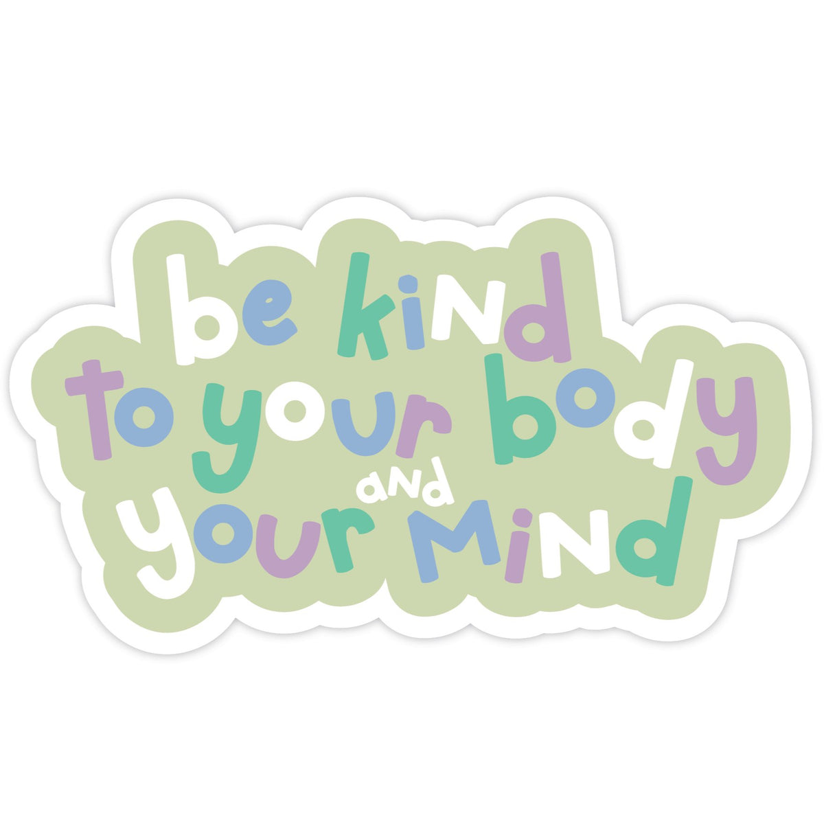 Sticker - Be Kind to Your Body and Your Mind - Gift & Gather