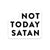 Sticker - Not Today Satan Sticker - Gift & Gather